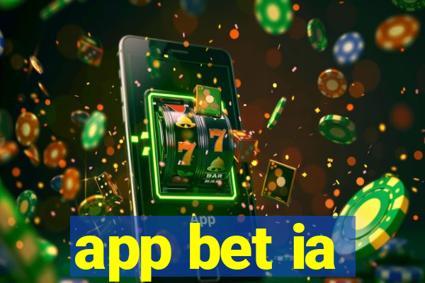 app bet ia